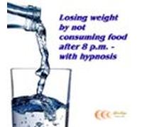 Losing Weight By Not Consuming Food After 8 P.m. - With Hypnosis (audi