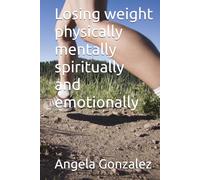 Losing weight physically mentally spiritually and emotionally