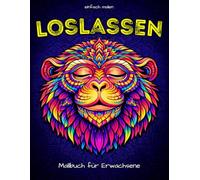 LOSLASSEN: Malbuch für Erwachsene zum Stressabbau und Abschalten. Mit über 50 meditativen Tiermotiven im Mandala-Stil.