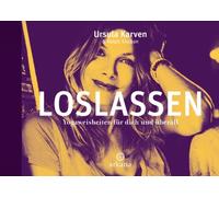 Loslassen: Yoga-Weisheiten für dich und überall