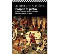 L'ospite di pietra. L'invito a morte di Don Giovanni. Piccola tragedia in versi. Testo russo a fronte (Universale economica. I classici)