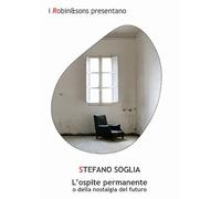 L'ospite permanente o della nostalgia del futuro (Robin&sons)