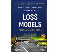 Loss Models: From Data to Decisions (Wiley Series in Probability and Statistics)
