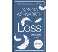 Loss: The New Collection: Words to weather the many waves of grief from the No. 1 Sunday Times Bestseller