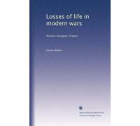 Losses of life in modern wars: Austria-Hungary, France: Volume 2