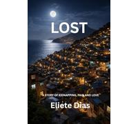 LOST: A STORY OF KIDNAPPING, PAIN AND LOVE