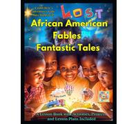 Lost African American Fables and Fantastic Tales: A Lesson Book with Activities, Projects, and Lesson Plans Included (African American History)