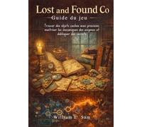 Lost and Foud Co Guide du jeu: Le compagnon ultime pour la découverte, la stratégie et les trésors cachés