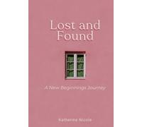 Lost and Found: A New Beginnings Journey