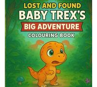 Lost And Found: Baby T-rex's Big Adventure