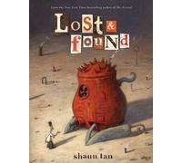 LOST AND FOUND HC: Three by Shaun Tan: 03 (Lost and Found Omnibus)