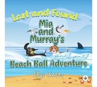 Lost and Found Mia and Murray's Beach Ball Adventure