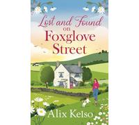 Lost and Found on Foxglove Street: A heartwarming uplifting romance (The Foxglove Street Series)