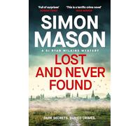 Lost and Never Found: the twisty DI Ryan Wilkins Mystery set in Oxford: 3 (DI Ryan Wilkins Mysteries)