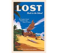LOST: Back to the Island: The Complete Critical Companion to The Classic TV Series