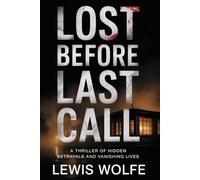 Lost Before Last Call: A Thriller of Hidden Betrayals and Vanishing Lives