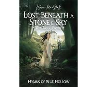 Lost Beneath a Stone and Sky, The Lost Pages: An Epic 1940s Southern Historical Romance Saga • A Book Club Favorite (Hymns of Blue Hollow)