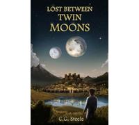 Lost Between Twin Moons: An Epic Portal World Survival Tale (The Stormmarked Series)