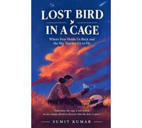 LOST BIRD IN A CAGE: Where Fear Holds Us Back and the Sky Teaches Us to Fly