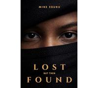 LOST BUT THEN FOUND: A Journey of Healing, Acceptance, and the God Who Sees