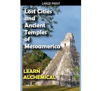 Lost Cities and Ancient Temples of Mesoamerica