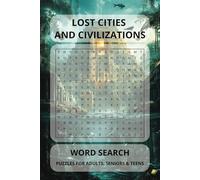 Lost Cities and Civilizations: Word Searches with Easy to Read Print about Cities, Civilizations, Realms and More | 6x9 inches, 110 pages | 50+ Puzzles... Gift for Vacations, Holidays and Free Times