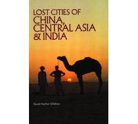 Lost Cities of China, Central Asia and India (The Lost City Series) [Idioma Inglés]