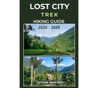 LOST CITY TREK HIKING GUIDE 2025 - 2026: Step-by-Step Guide to Colombia’s Legendary Jungle Trek and Ancient Lost City (The Explorer’s Footpath Series)