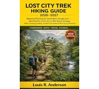 Lost City Trek Hiking Guide 2026-2027: Seasonal Planning for Colombia’s Jungle Icon - Ideal Months to Go, Dry vs Wet Season Strategy, River Crossing ... Trek Rules & Real Day-by-Day Itineraries