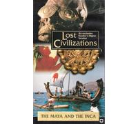 Lost Civilizations : The Maya And The Inca
