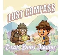 Lost Compass: A cozy mountain story (Beak Bros Junior Adventures)