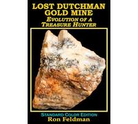 Lost Dutchman Gold Mine: Evolution of a Treasure Hunter