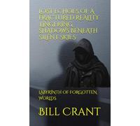 LOST ECHOES OF A FRACTURED REALITY :LINGERING SHADOWS BENEATH SILENT SKIES: LABYRINTH OF FORGOTTEN WORLDS (horror)