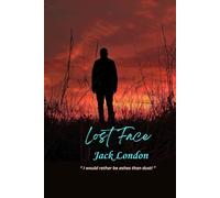 Lost Face: “ I would rather be ashes than dust! ”