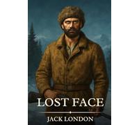 Lost Face: Timeless Edition Featuring Authentic Illustrations
