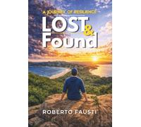 LOST & FOUND: A JOURNEY OF RESILIENCE