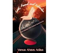 Lost, Found and Salvador: The Ultimate Plot-Twisted Road Home: 1 (The Legendary Barefoot Bombshell Chronicles W/Love, Venus)