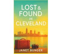 LOST & FOUND IN CLEVELAND: AN INSIGHTFUL JOURNEY THROUGH THE LIVES, EMOTIONS, AND LAYERED STORYTELLING OF A CITY REDISCOVERING ITS HEART THROUGH HUMOR, HOPE, AND HUMAN CONNECTION