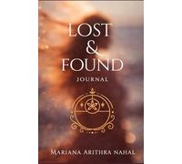 LOST & FOUND JOURNAL: Companion to Lost & Found: The Return to Her Original Self