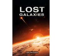 Lost Galaxies: 100 True Stories of Civilizations Beyond the Stars (Sci-Fi & Fantasy)