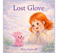 Lost Glove: A Magical Tale of Gloves, Dreams, and Love