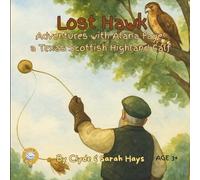 Lost Hawk: Adventures with Alana Faye' a Texas Scottish Highland Calf
