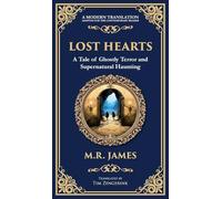 Lost Hearts: A Chilling Tale of Dark Rituals and Ghostly Revenge (Deluxe Hardbound Edition): 312 (Library of Alexandria)
