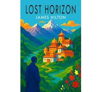 Lost Horizon: A Novel