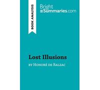 Lost Illusions by Honoré de Balzac (Book Analysis): Detailed Summary, Analysis and Reading Guide (BrightSummaries.com)