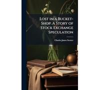 Lost in a Bucket-Shop. A Story of Stock Exchange Speculation