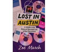 Lost in Austin: A 2000’s Love Story of Burned CDs & Bad Decisions