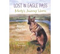 Lost in Eagle Pass: Minty's Journey Home (Based On A True Story)