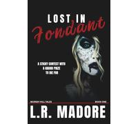 Lost in Fondant: A Sticky Contest With A Grand Prize To Die For (Murray Hill Tales)