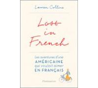 Lost In French. Les Aventures Dune Américaine Qui Voulait Aimer En Fra